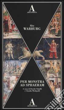 Per monstra ad sphaeram libro di Warburg Aby; Stimilli D. (cur.); Wedepohl C. (cur.)