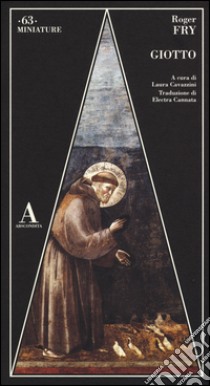 Giotto. Ediz. illustrata libro di Fry Roger; Cavazzini L. (cur.)