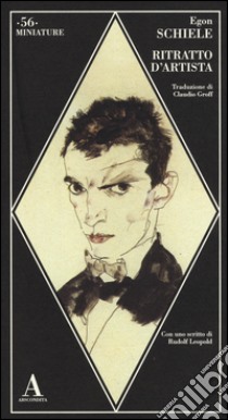 Ritratto d'artista. Ediz. illustrata libro di Schiele Egon