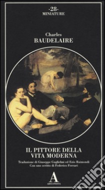 Il pittore della vita moderna libro di Baudelaire Charles