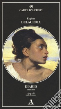 Diario (1822-1863) libro di Delacroix Eugène; Romano L. (cur.)