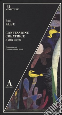 Confessione creatrice e altri scritti libro di Klee Paul