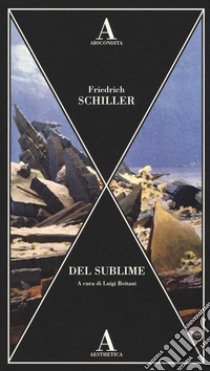 Del sublime libro di Schiller Friedrich; Reitani L. (cur.)