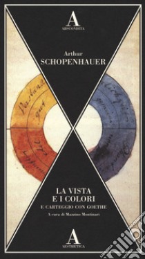 La vista e i colori-Carteggio con Goethe libro di Schopenhauer Arthur; Montinari M. (cur.)