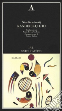 Kandinskij e io libro di Kandinskij Nina