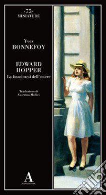 Edward Hopper. La fotosintesi dell'essere libro di Bonnefoy Yves