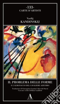 Il problema delle forme e l'almanacco del cavaliere azzurro libro di Kandinskij Vasilij
