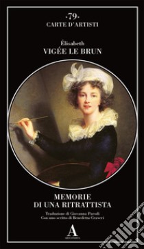 Memorie di una ritrattista libro di Vigée Le Brun Elisabeth