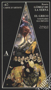 El Greco visionario illuminato libro di Gómez de la Serna Ramón