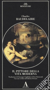 Il pittore della vita moderna libro di Baudelaire Charles