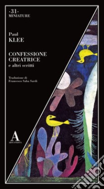 Confessione creatrice e altri scritti libro di Klee Paul