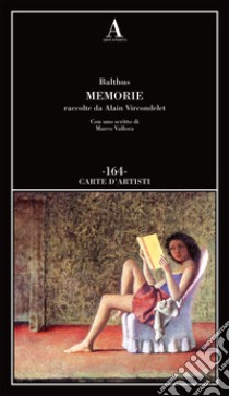 Memorie libro di Balthus; Vircondelet A. (cur.)