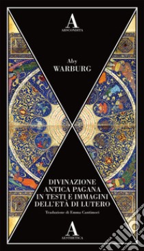Divinazione antica pagana in testi e immagini dell'età di Lutero libro di Warburg Aby