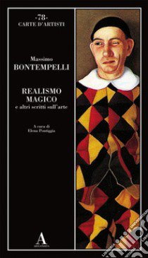 Realismo magico e altri scritti sull'arte libro di Bontempelli Massimo; Pontiggia E. (cur.)