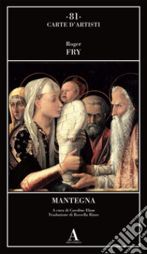 Mantegna libro di Fry Roger; Elam C. (cur.)