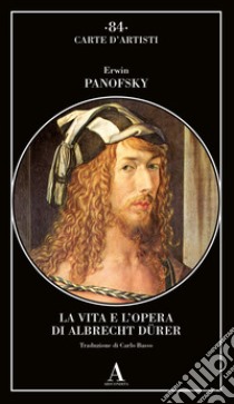 La vita e l'opera di Albrecht Dürer libro di Panofsky Erwin