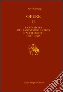 Opere. Con CD-ROM. Vol. 2: La rinascita del paganesimo antico e altri scritti (1917-1929) libro di Warburg Aby