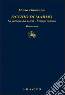 Occhio di marmo libro di Pannunzio Mario; Teodori M. (cur.)