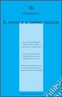 Il vento e il corno inglese libro di Goj Edoardo