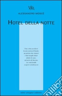 Hotel della notte libro di Moscè Alessandro