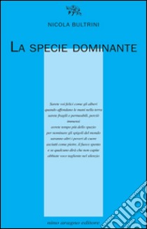 La specie dominante libro di Bultrini Nicola