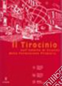 Il tirocinio nell'ambito di scienze della formazione primaria libro di Michelutti G. (cur.)