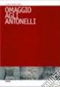 Omaggio agli Antonelli libro di Sartor M. (cur.)