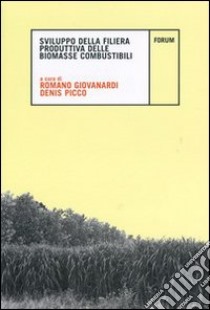 Sviluppo della filiera produttiva delle biomasse combustibili libro di Giovanardi A. (cur.)