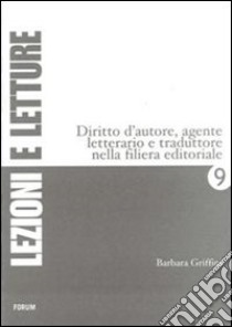 Diritto d'autore, agente letterario e traduttore nella filiera editoriale libro di Griffini Barbara