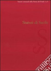 Statuti di Sacile libro di Cavina M. (cur.); Mazzanti G. (cur.); Mazzarolli L. A. (cur.)