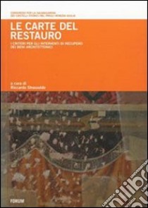 Le carte del restauro. I criteri per gli interventi di recupero dei beni architettonici libro di Strassoldo R. (cur.)