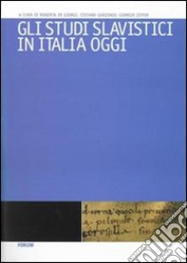 Gli studi slavistici in Italia oggi libro di De Giorgi R. (cur.); Garzonio S. (cur.); Ziffer G. (cur.)