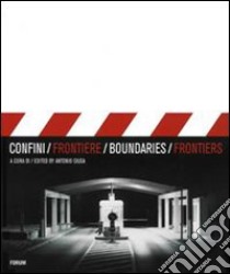 Confini/frontiere-Boundaries/frontiers. Ediz. bilingue libro di Giusa A. (cur.)