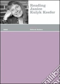 Reading Janice Kulyk Keefer libro di Saidero D. (cur.)