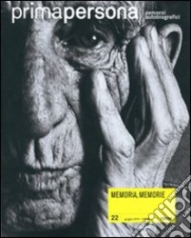 Primapersona. Percorsi autobiografici (2010). Vol. 22: Memoria, memorie libro di Iuso A. (cur.)