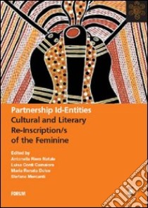 Partnership id-entities. Cultural and literary re-inscription/s of the feminine. Con DVD libro