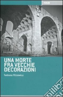 Una morte tra vecchie decorazioni libro di Rozewicz Tadeusz