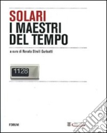 Solari, i maestri del tempo libro di Stroili Gurisatti R. (cur.)