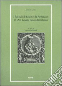 I funerali di Erasmo da Rotterdam. In Des. Erasmi Roterodami funus libro di Lando Ortensio; Di Lenardo L. (cur.)