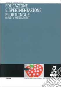 Educazione e sperimentazione plurilingue. Metodi e applicazioni libro di Fusco F. (cur.)