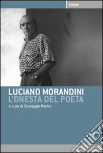 L'onestà del poeta libro di Morandini Luciano; Marini G. (cur.)