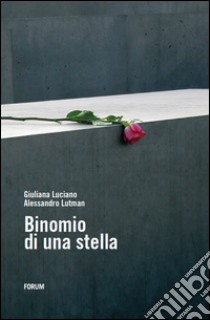 Binomio di una stella libro di Luciano Giuliana; Lutman Alessandro