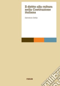 Il diritto alla cultura nella Costituzione italiana libro di Settis Salvatore