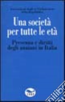 Una società per tutte le età libro di Associazione ex parlamentari della Repubblica (cur.)