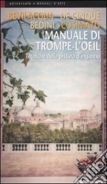 Manuale di trompe-l'oeil. Tecniche della pittura d'inganno libro