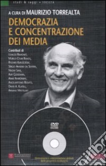 Democrazia e concentrazione dei media. Con DVD libro di Torrealta M. (cur.)