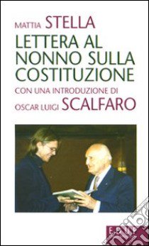 Lettera al nonno sulla Costituzione libro di Stella Mattia