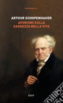 Aforismi sulla saggezza nella vita libro di Schopenhauer Arthur