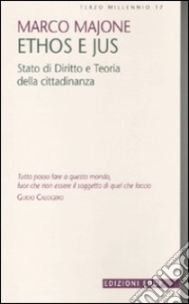 Ethos e jus. Stato di diritto e teoria della cittadinanza libro di Majone Marco