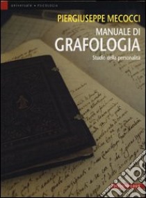 Manuale di grafologia. Studio della personalità libro di Mecocci Piergiuseppe